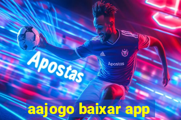 aajogo baixar app