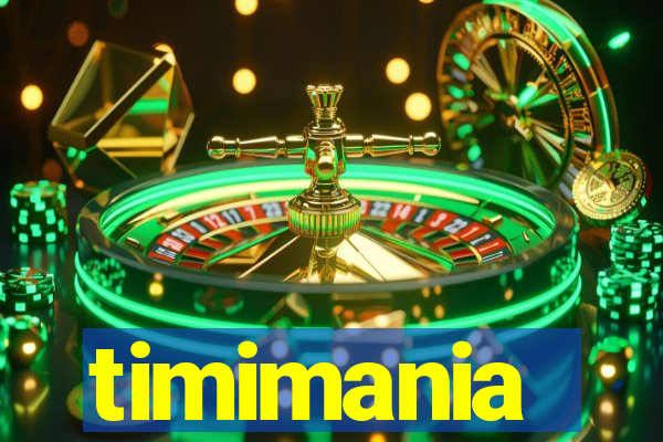 timimania