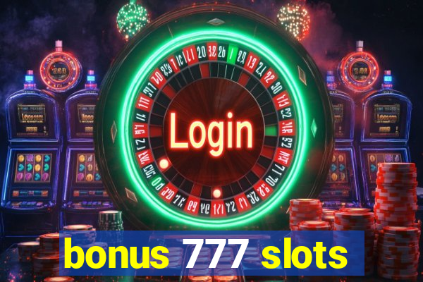 bonus 777 slots