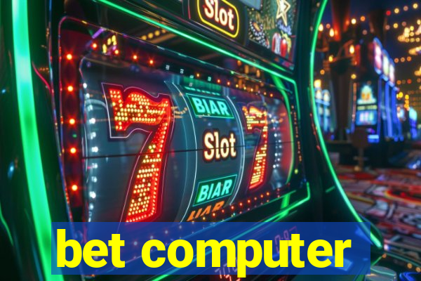 bet computer