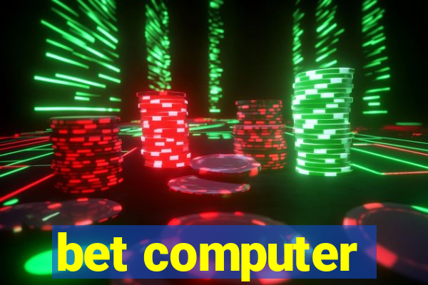 bet computer