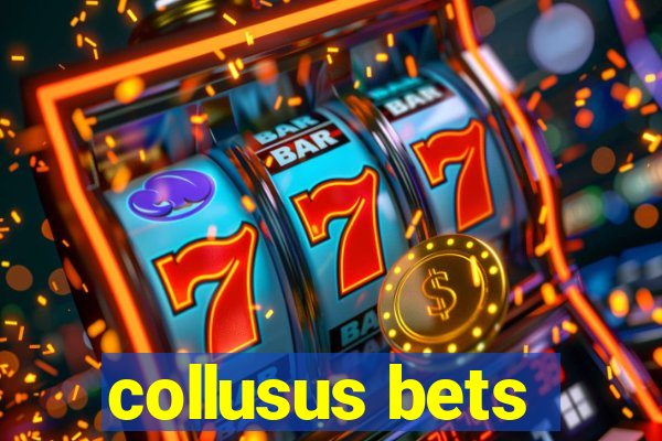 collusus bets