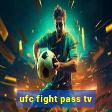 ufc fight pass tv