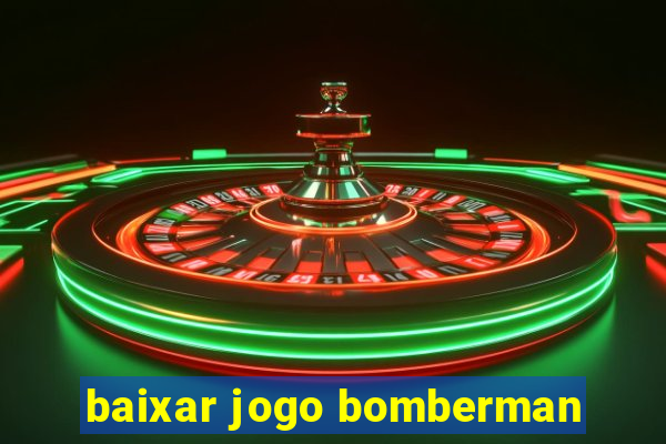 baixar jogo bomberman