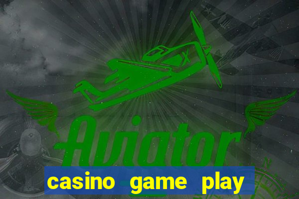 casino game play for free