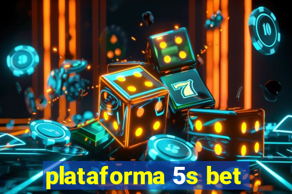 plataforma 5s bet