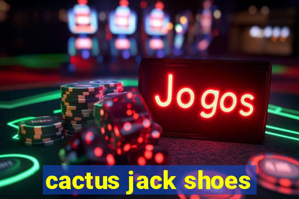 cactus jack shoes