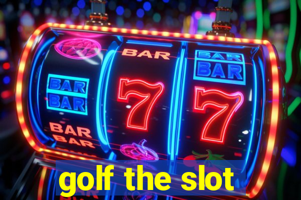 golf the slot