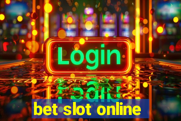 bet slot online