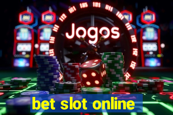 bet slot online