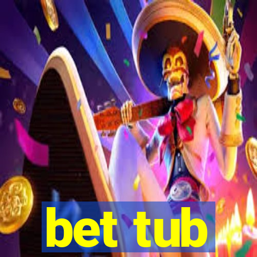 bet tub