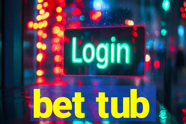 bet tub