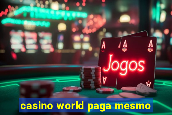 casino world paga mesmo