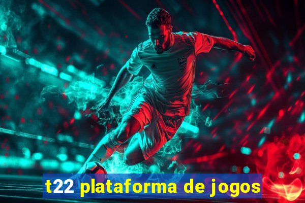 t22 plataforma de jogos