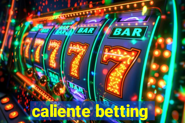 caliente betting