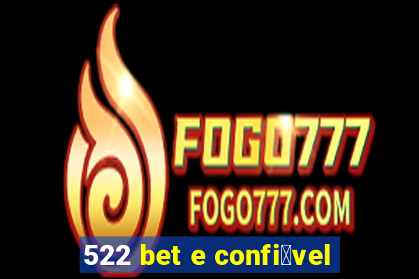 522 bet e confi谩vel