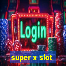 super x slot