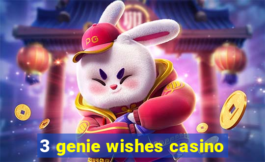 3 genie wishes casino