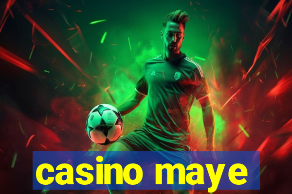 casino maye