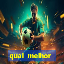 qual melhor plataforma para jogar