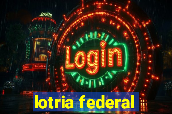 lotria federal