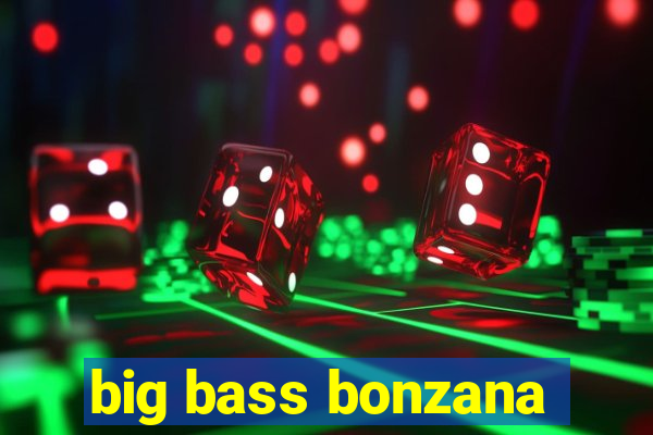 big bass bonzana