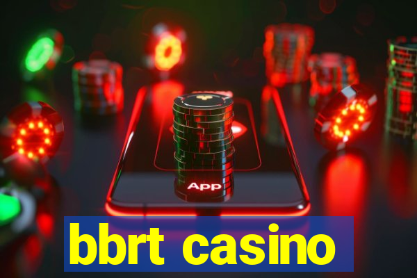 bbrt casino