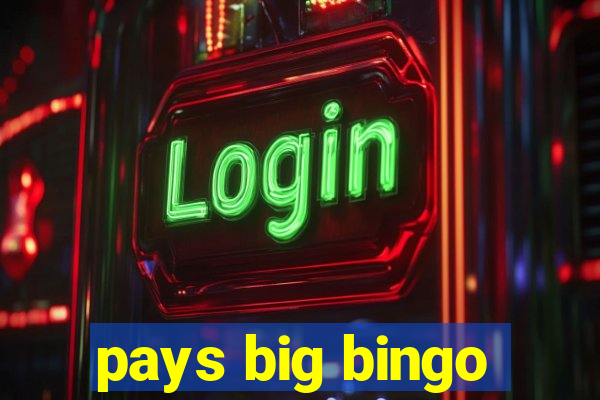 pays big bingo