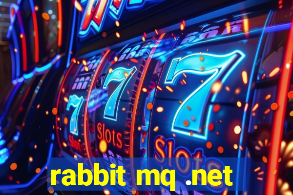 rabbit mq .net