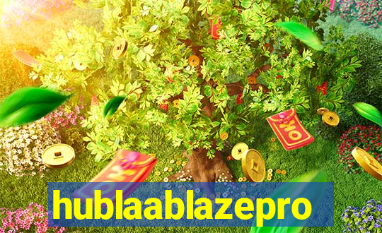 hublaablazepro