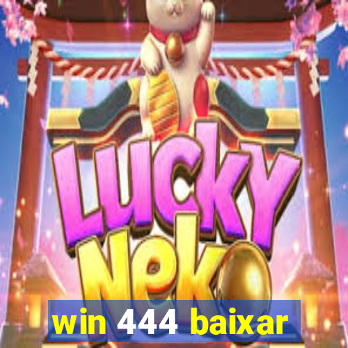 win 444 baixar