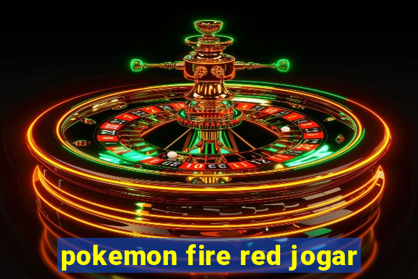 pokemon fire red jogar