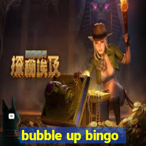 bubble up bingo