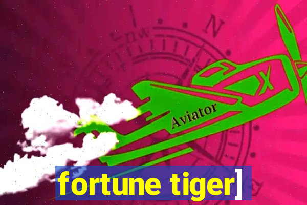 fortune tiger]