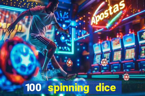 100 spinning dice slot free play