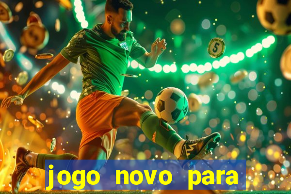 jogo novo para ganhar dinheiro