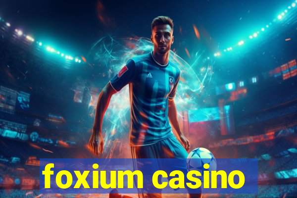 foxium casino