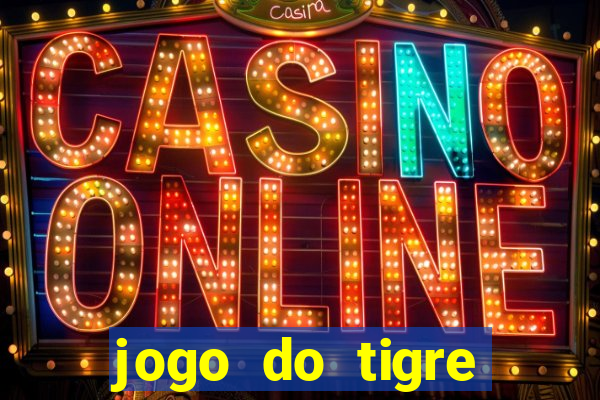 jogo do tigre plataforma chinesa