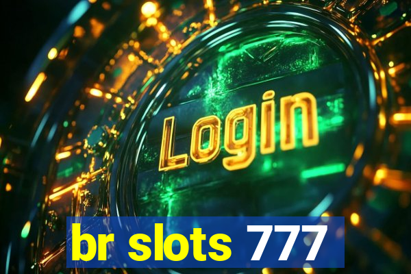 br slots 777