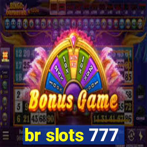 br slots 777