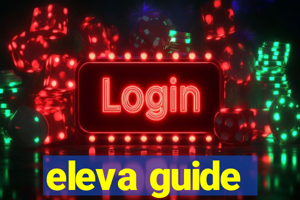 eleva guide