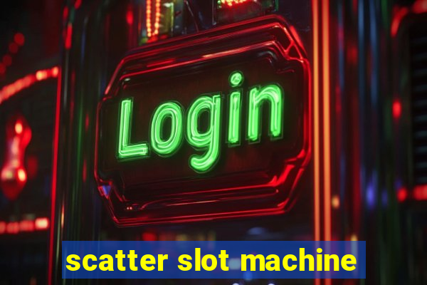 scatter slot machine