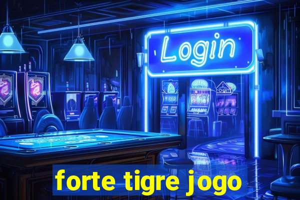 forte tigre jogo