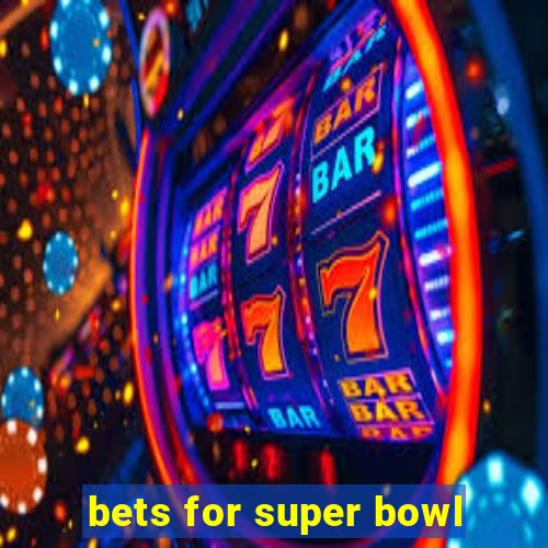 bets for super bowl