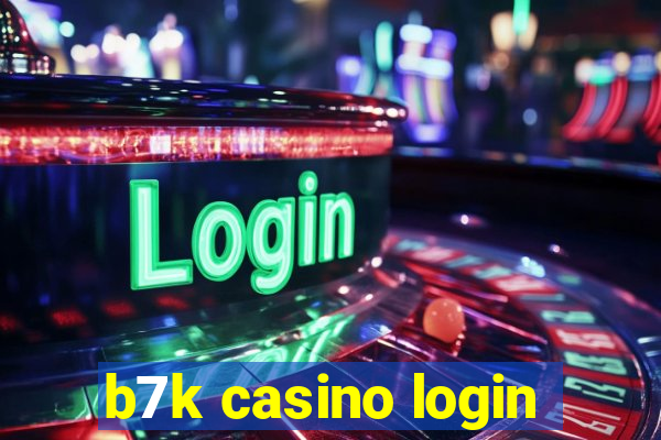 b7k casino login