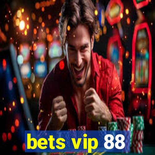 bets vip 88