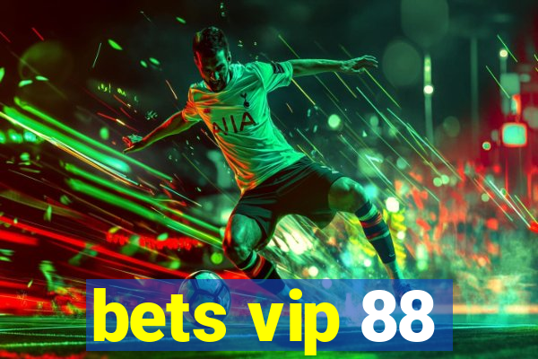 bets vip 88