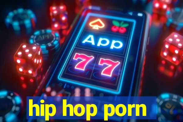 hip hop porn