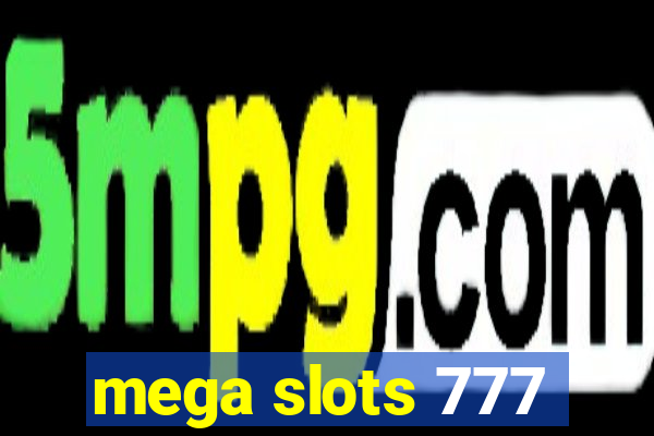 mega slots 777