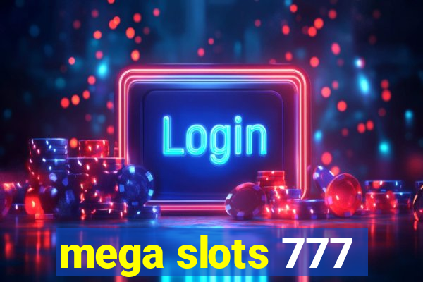 mega slots 777